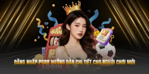 Đăng Nhập PG88: Hướng Dẫn Chi Tiết Cho Người Chơi Mới